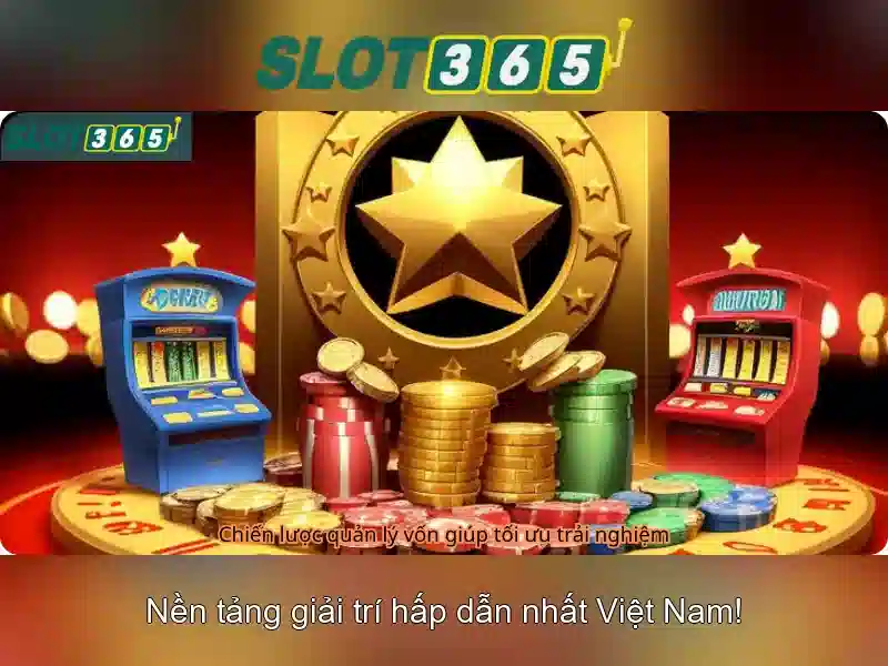 Trải nghiệm Slot365